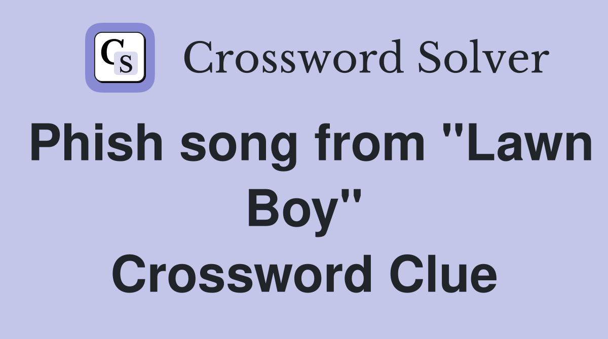 Phish song from "Lawn Boy" Crossword Clue