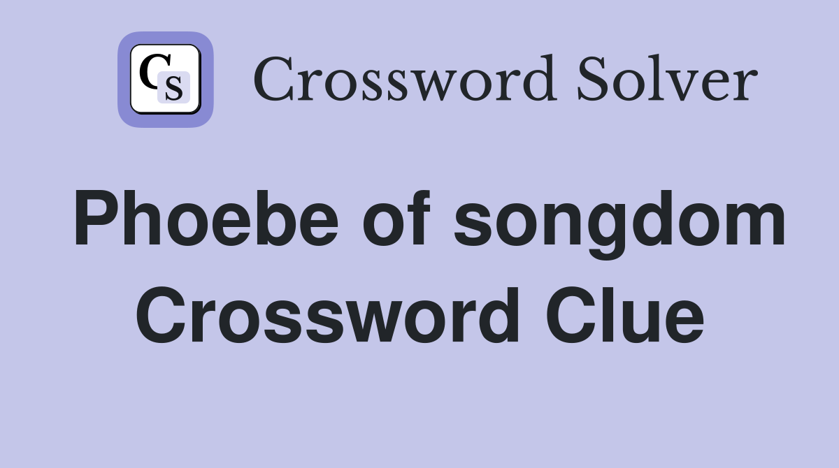 Phoebe of songdom Crossword Clue