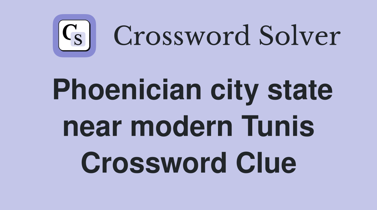Phoenician city state near modern Tunis Crossword Clue