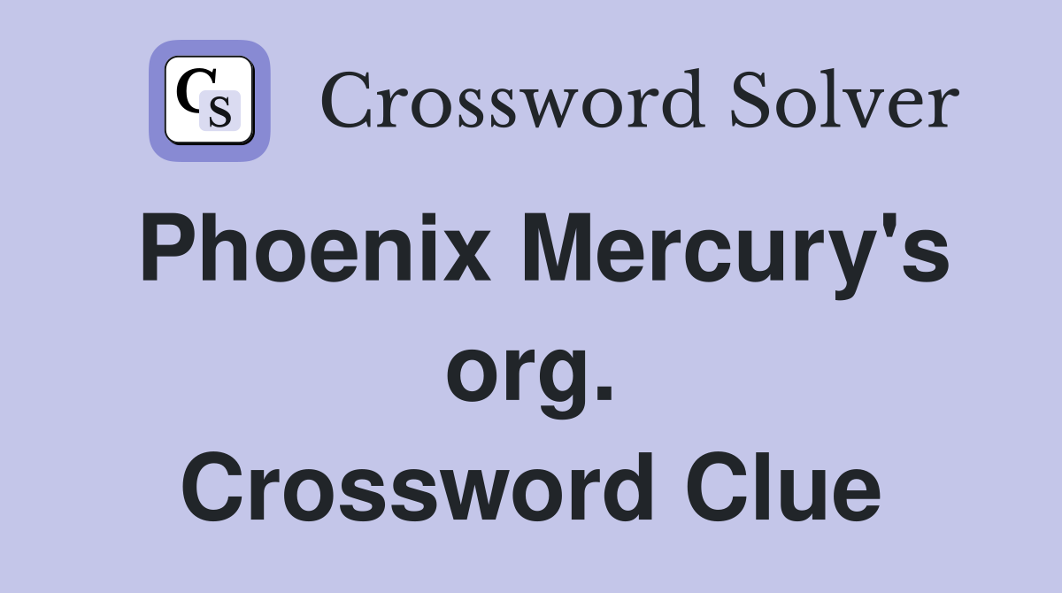 Phoenix Mercury's org. Crossword Clue