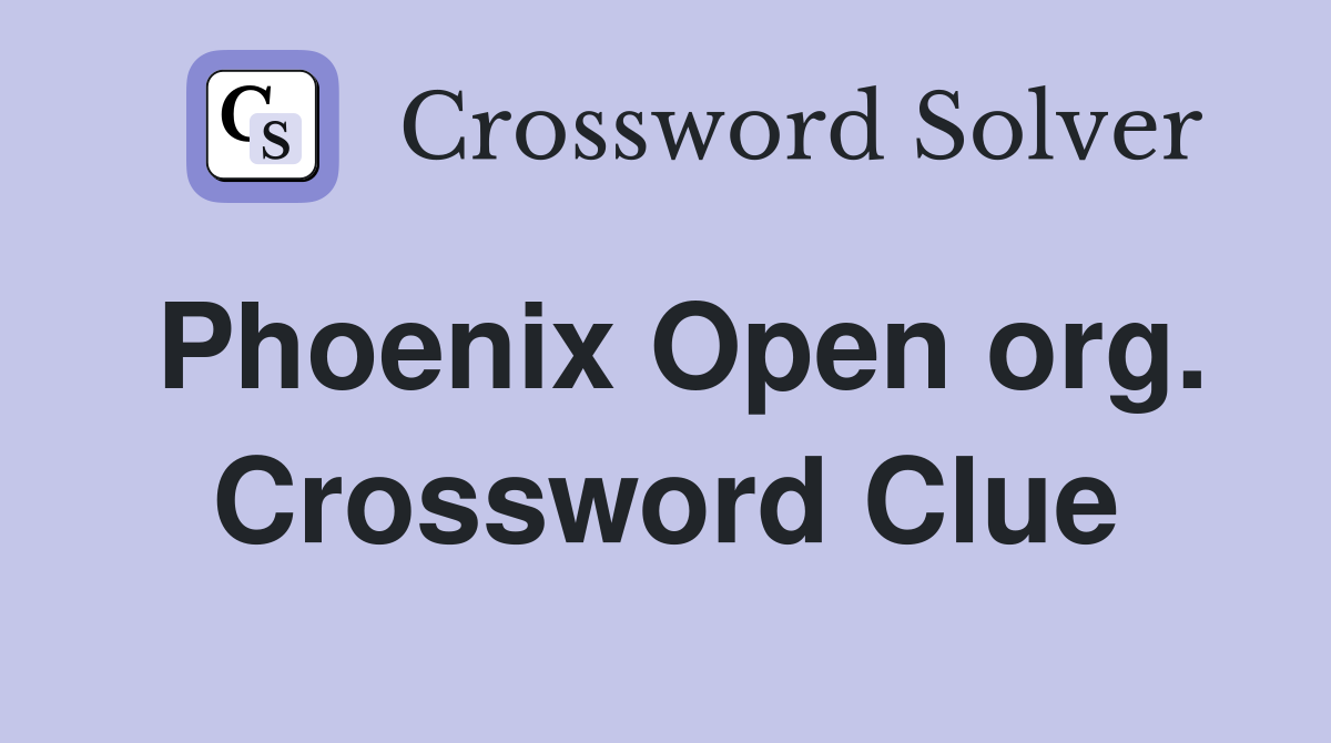 Phoenix Open org. Crossword Clue