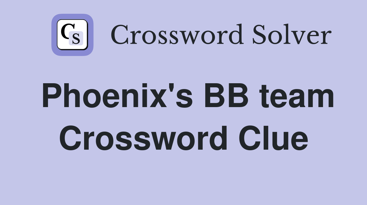 Phoenix's BB team Crossword Clue