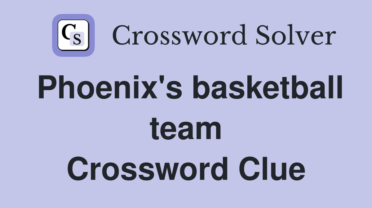 Phoenix's basketball team Crossword Clue