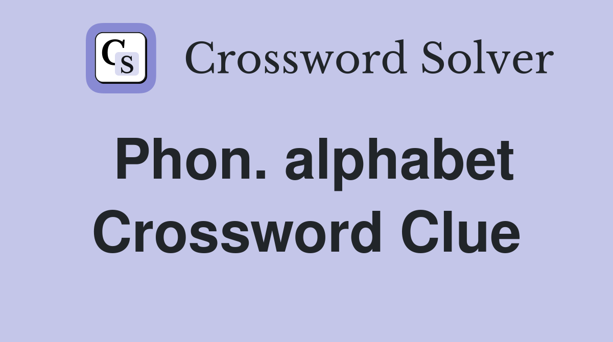 Phon. alphabet Crossword Clue