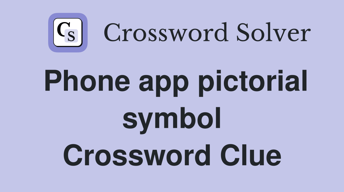 Phone app pictorial symbol Crossword Clue