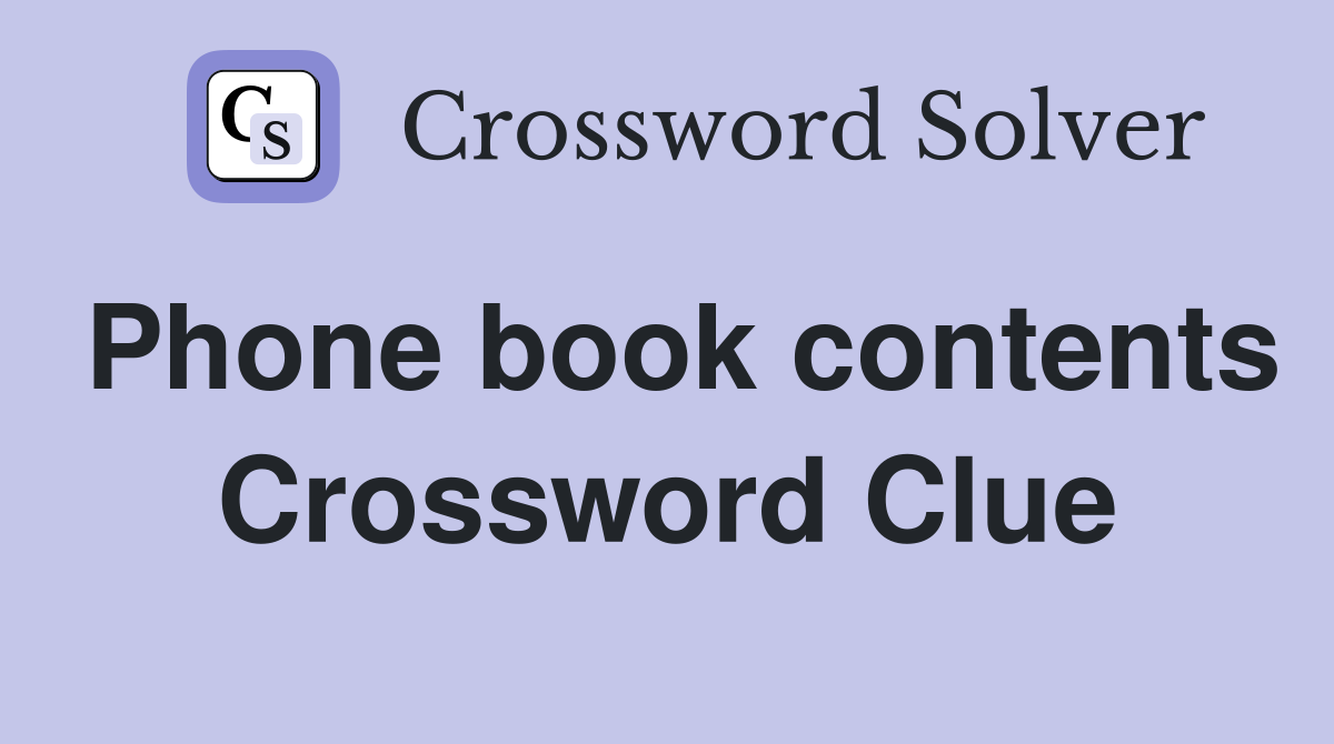 Phone book contents Crossword Clue