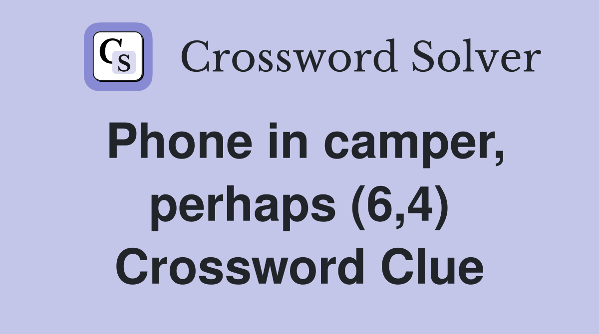 Phone in camper, perhaps (6,4) Crossword Clue