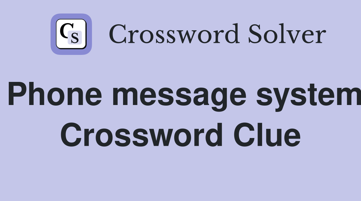 Phone message system Crossword Clue