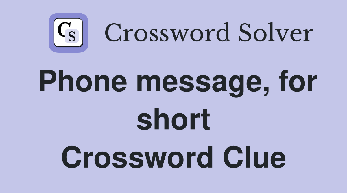 Phone message, for short Crossword Clue