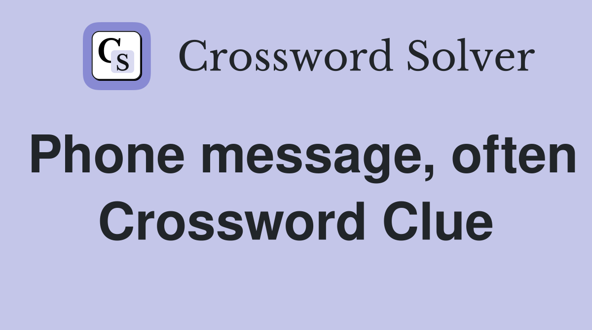 Phone message, often Crossword Clue