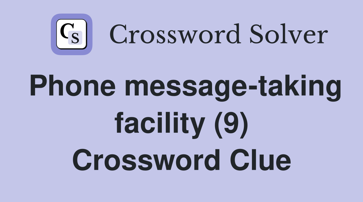 Phone message-taking facility (9) Crossword Clue