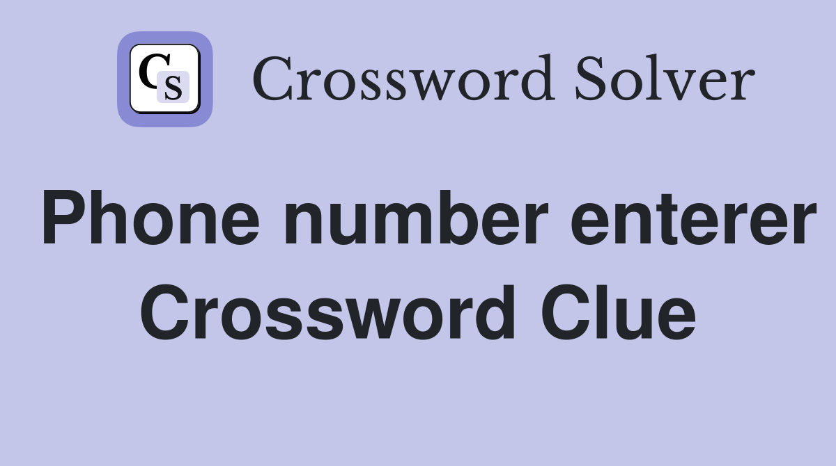Phone number enterer Crossword Clue