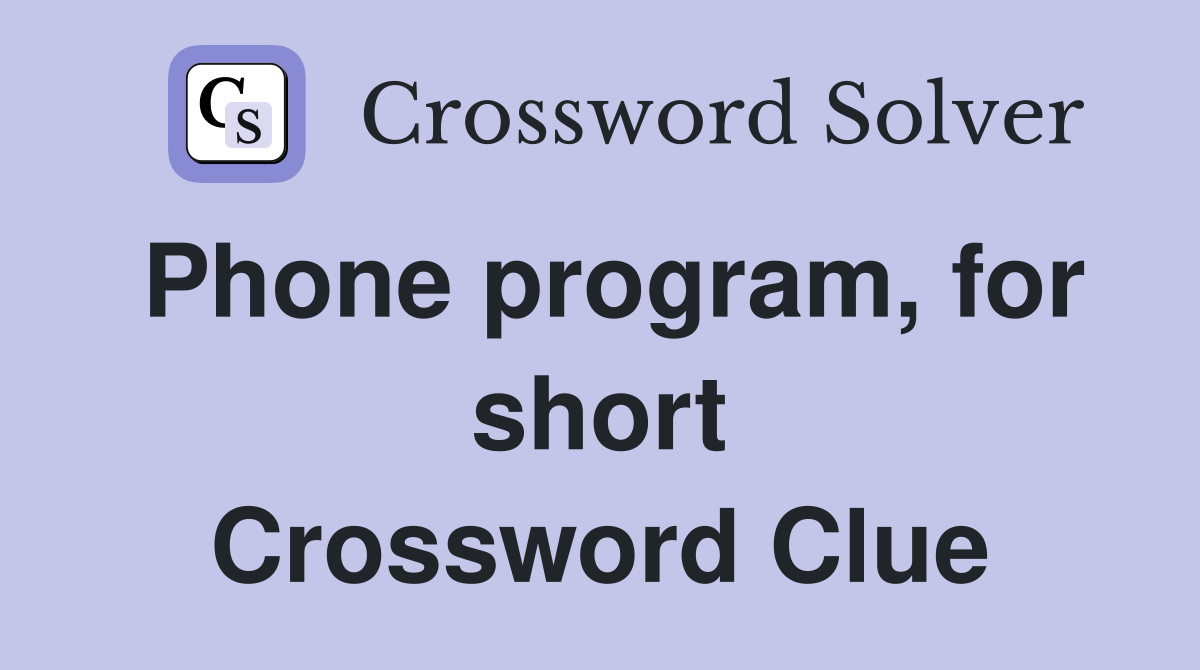 Phone program, for short Crossword Clue