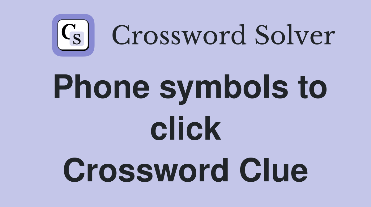 Phone symbols to click Crossword Clue