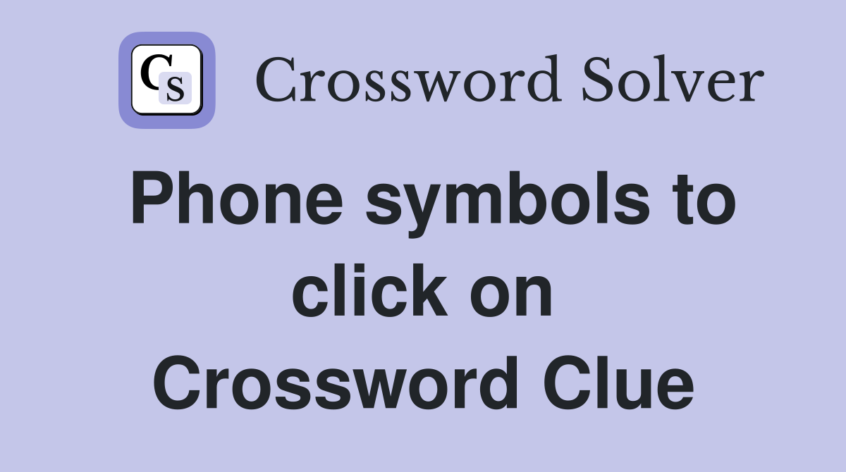 Phone symbols to click on Crossword Clue