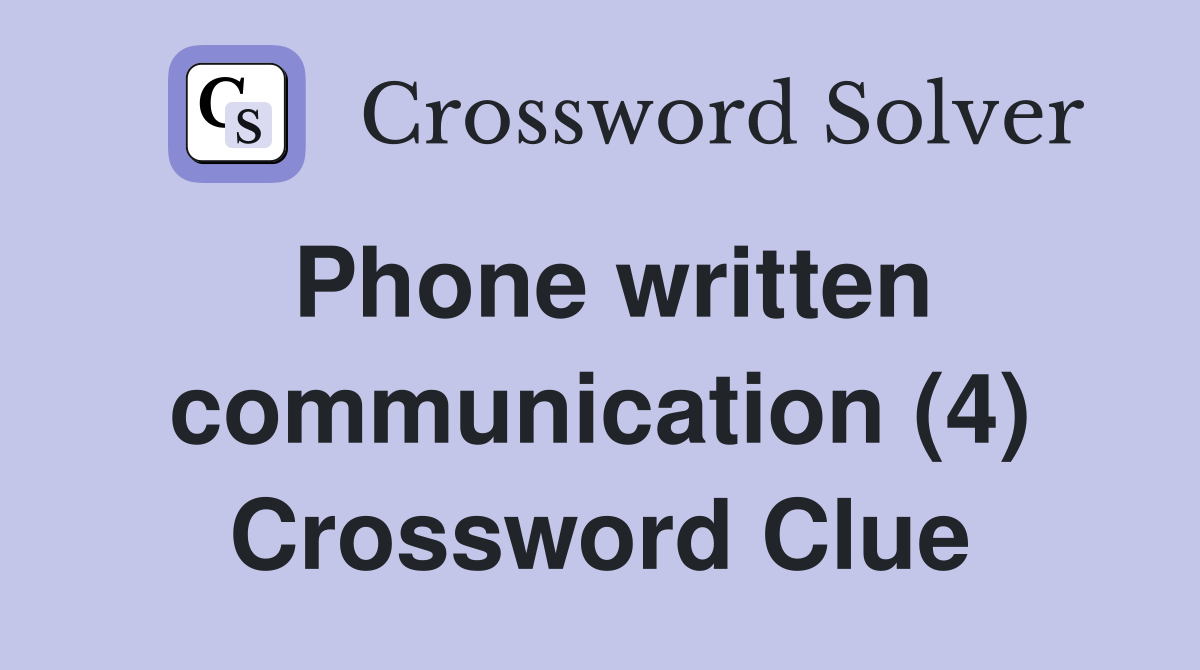 Phone written communication (4) Crossword Clue