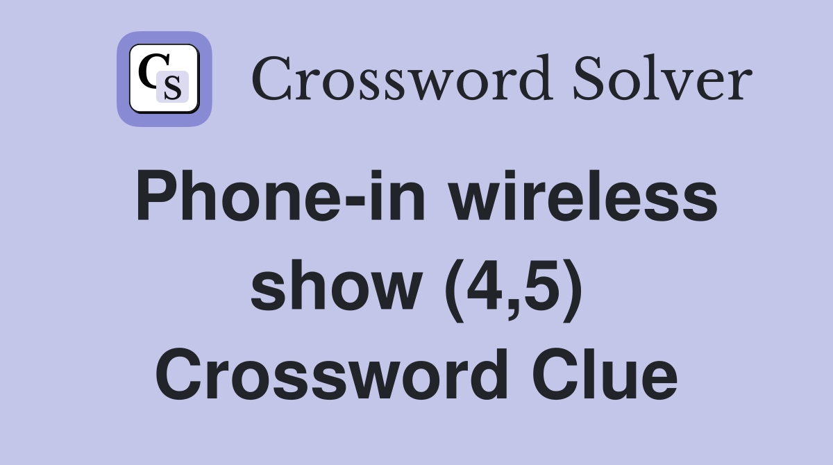 Phone-in wireless show (4,5) Crossword Clue