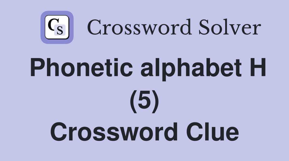 Phonetic alphabet H (5) Crossword Clue