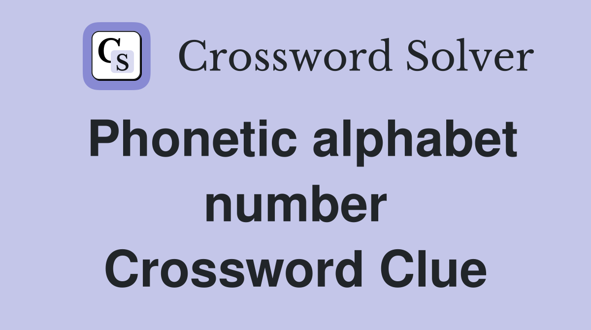 Phonetic alphabet number Crossword Clue