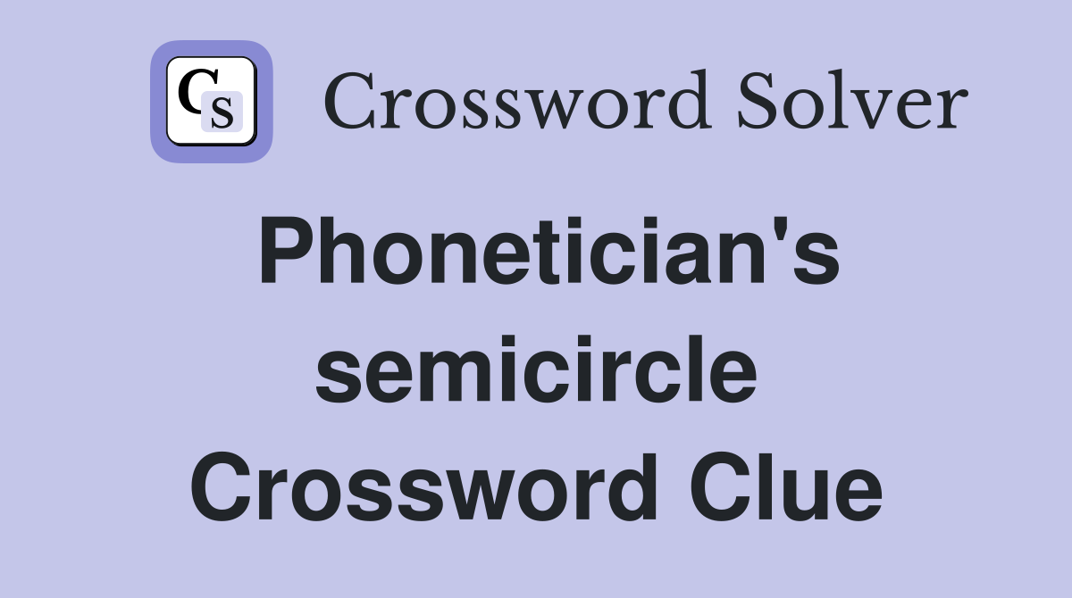 Phonetician's semicircle Crossword Clue