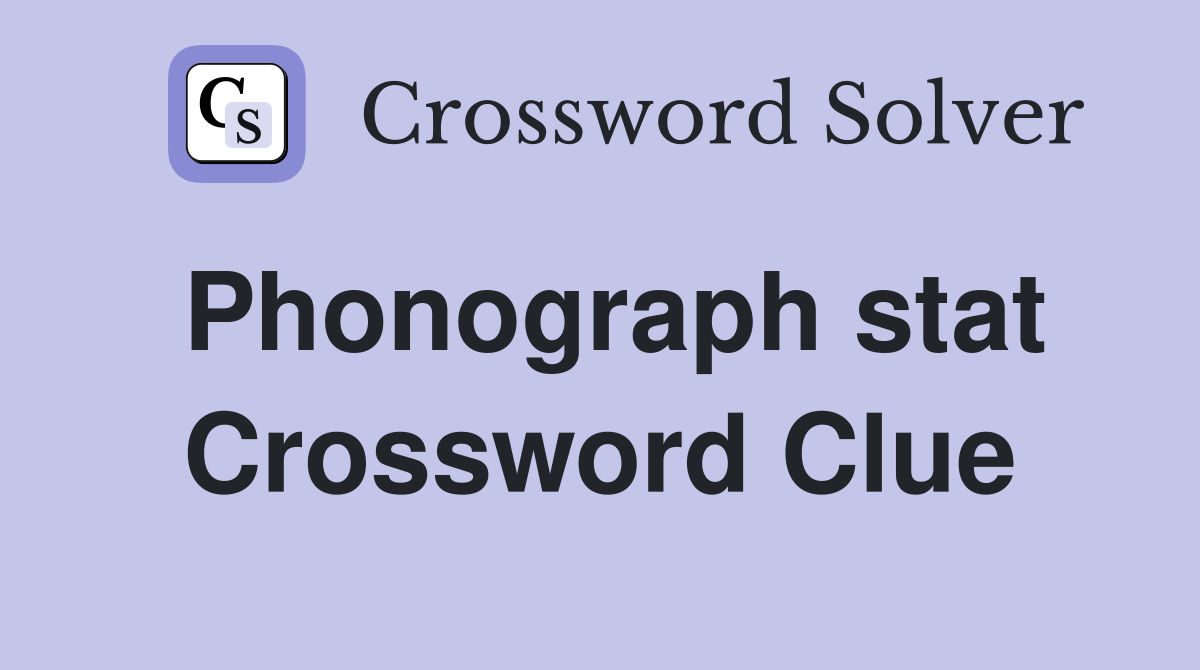 Phonograph stat Crossword Clue