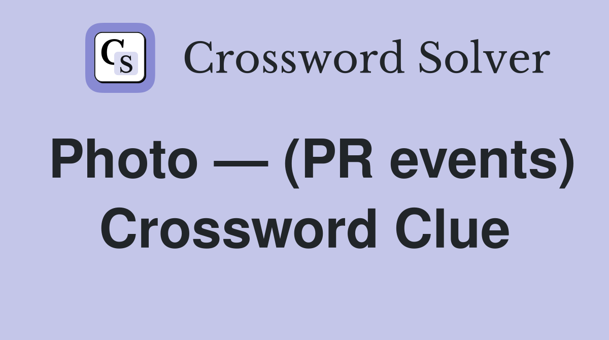 Photo — (PR events) Crossword Clue