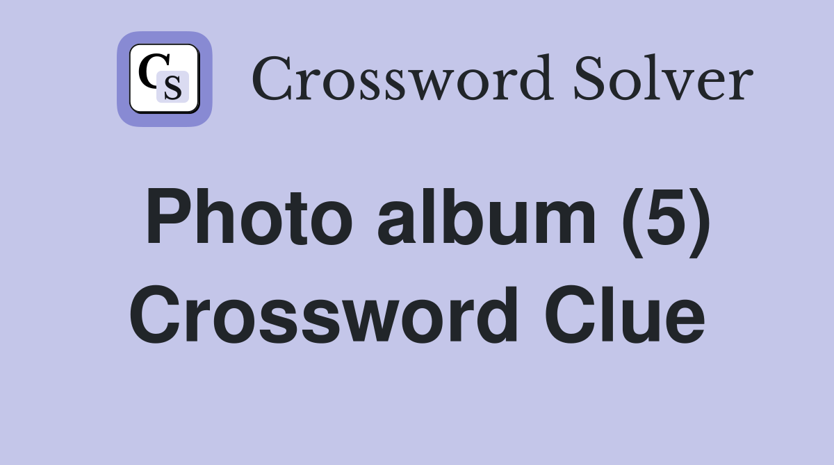 Photo album (5) Crossword Clue