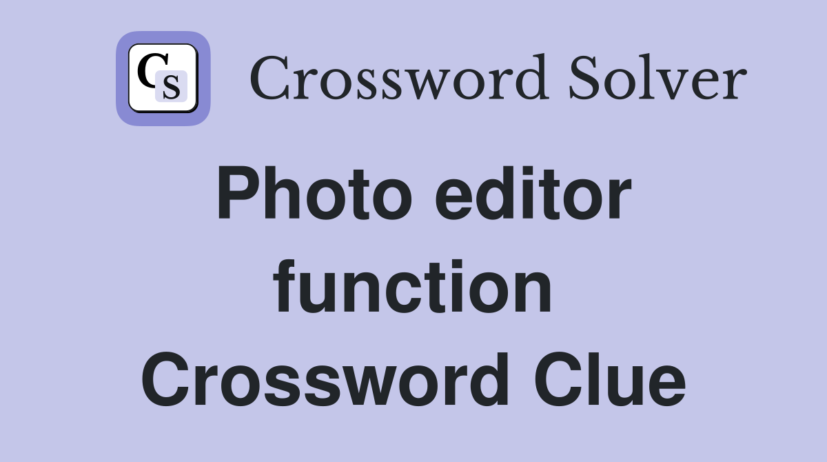 Photo editor function Crossword Clue