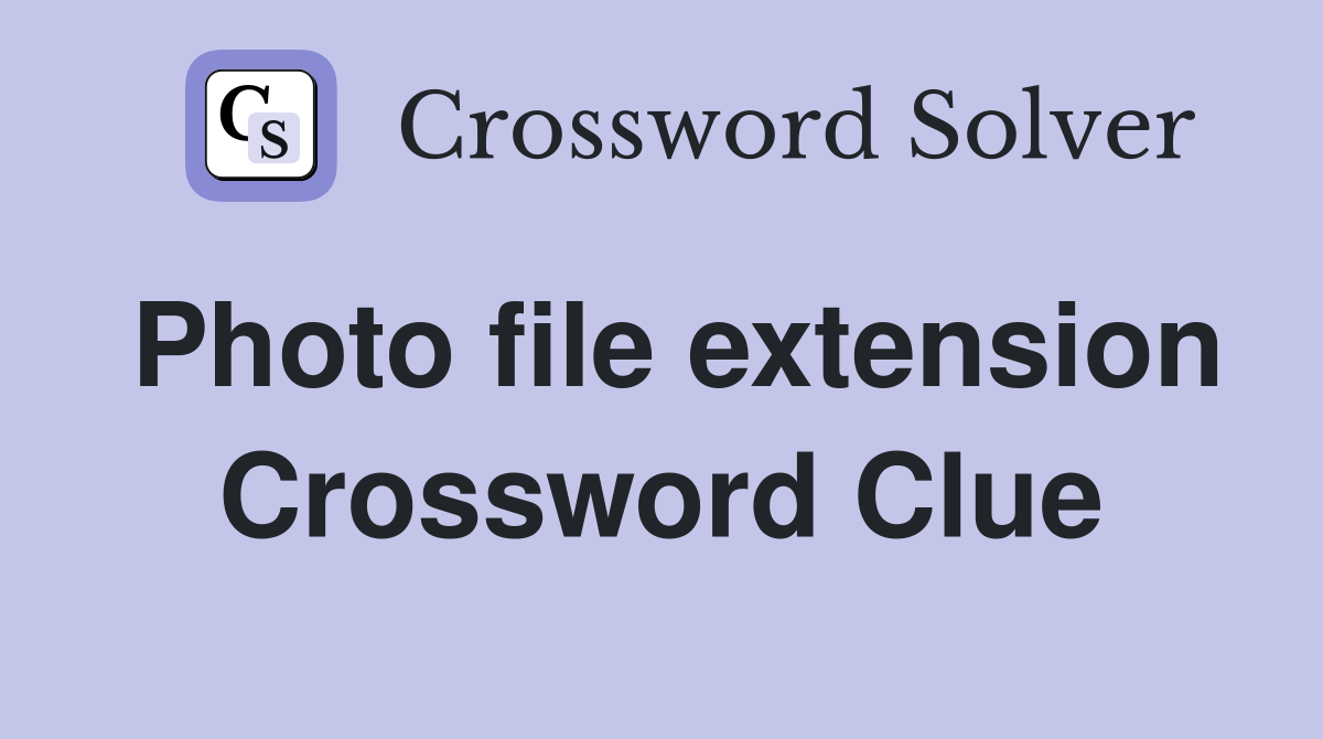 Photo file extension Crossword Clue