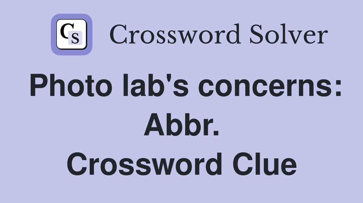 Photo lab's concerns: Abbr. Crossword Clue