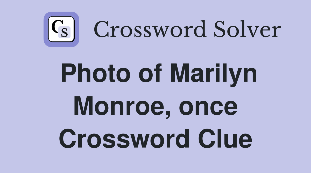 Photo of Marilyn Monroe, once Crossword Clue