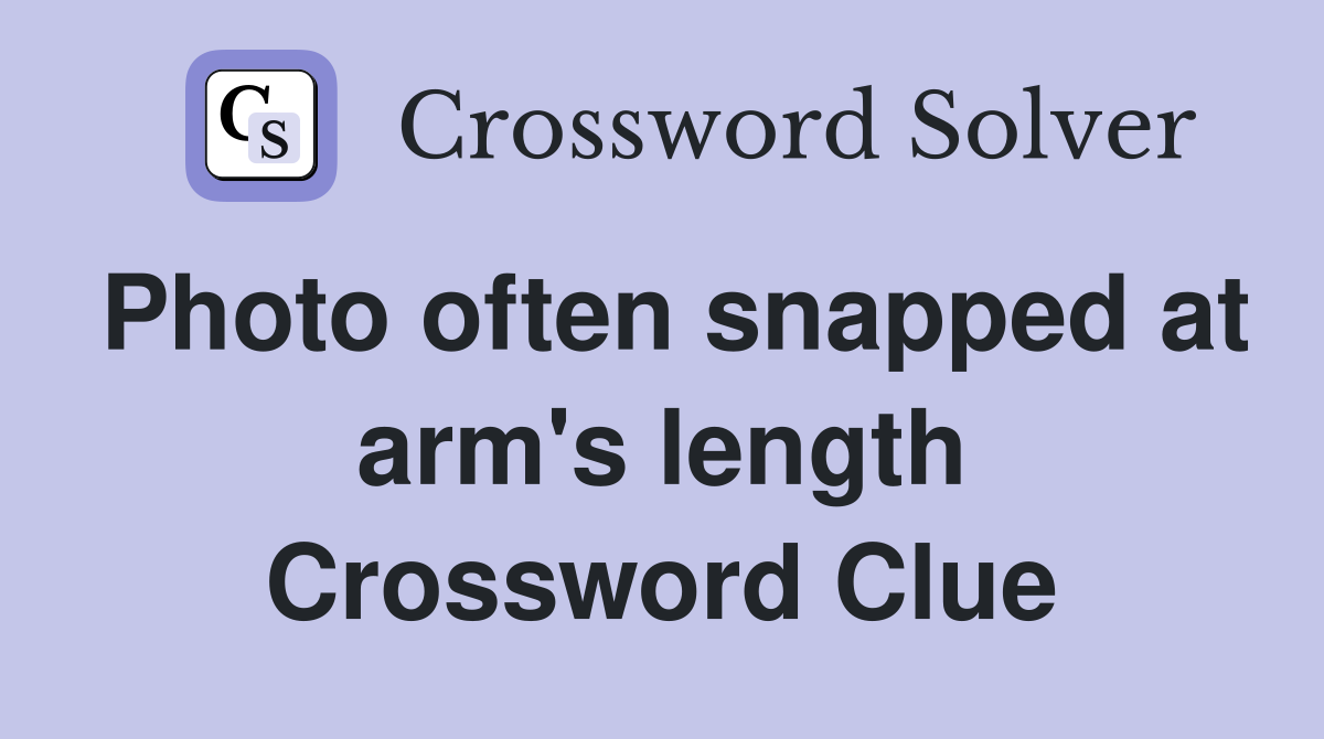 Photo often snapped at arm's length Crossword Clue