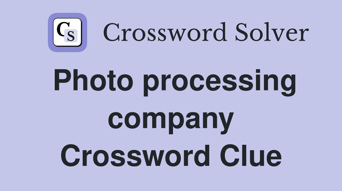 Photo processing company Crossword Clue