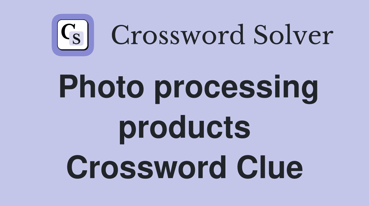 Photo processing products Crossword Clue