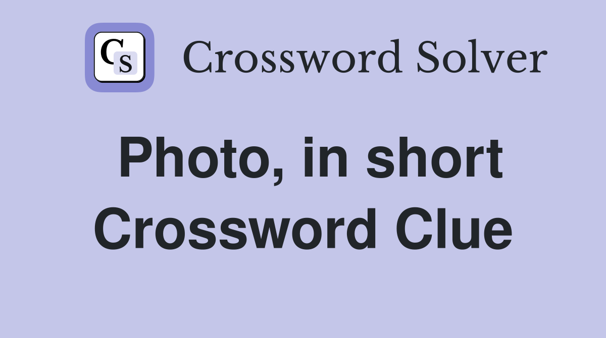 Photo, in short Crossword Clue