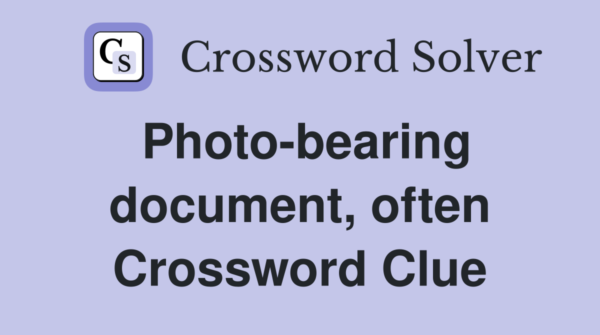 Photo-bearing document, often Crossword Clue