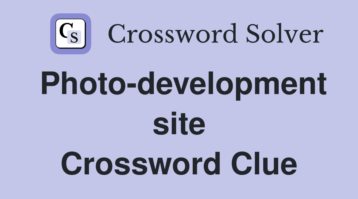 Photo-development site Crossword Clue