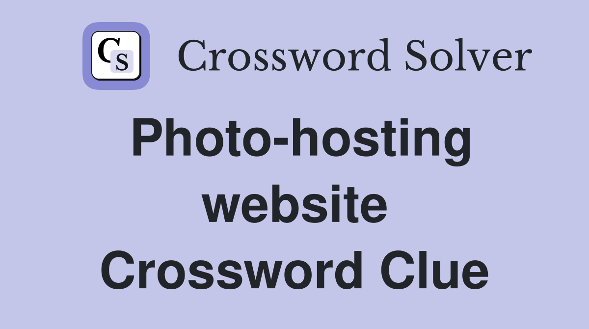 Photo-hosting website Crossword Clue