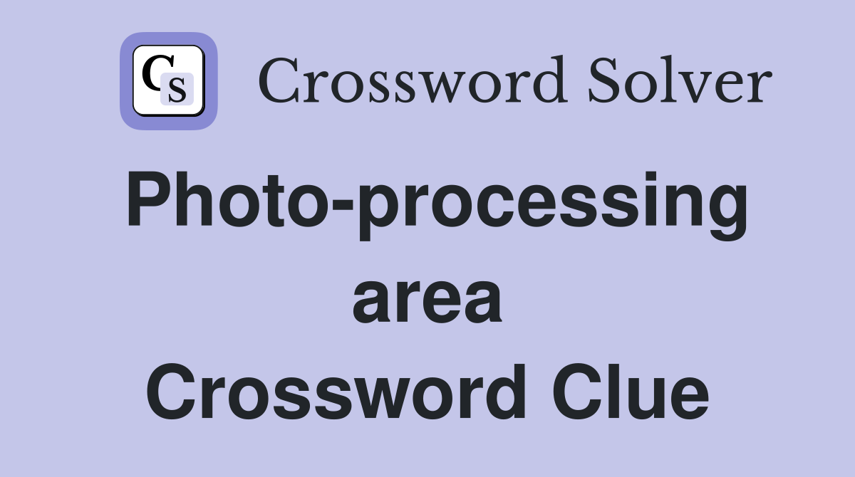 Photo-processing area Crossword Clue