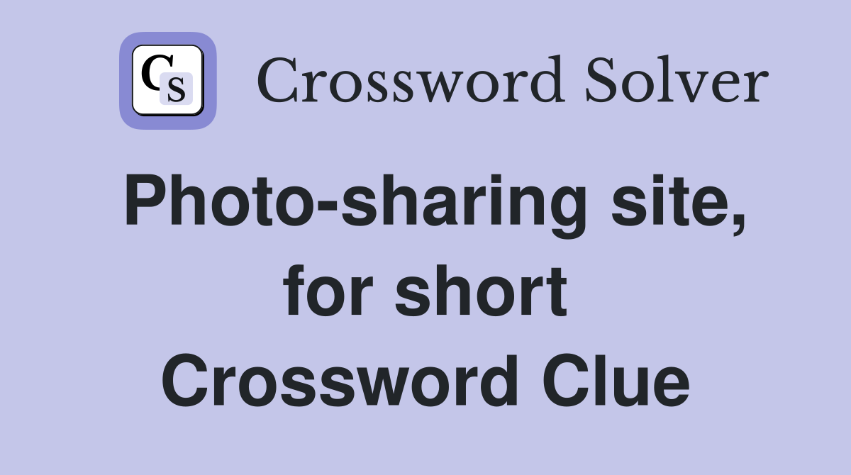 Photo-sharing site, for short Crossword Clue