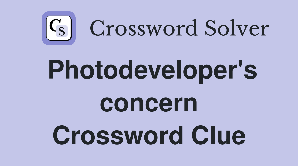 Photodeveloper's concern Crossword Clue