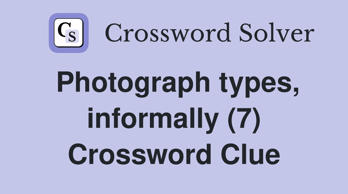 Photograph types, informally (7) Crossword Clue