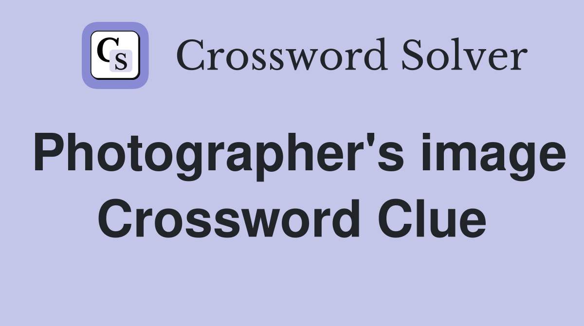 Photographer's image Crossword Clue