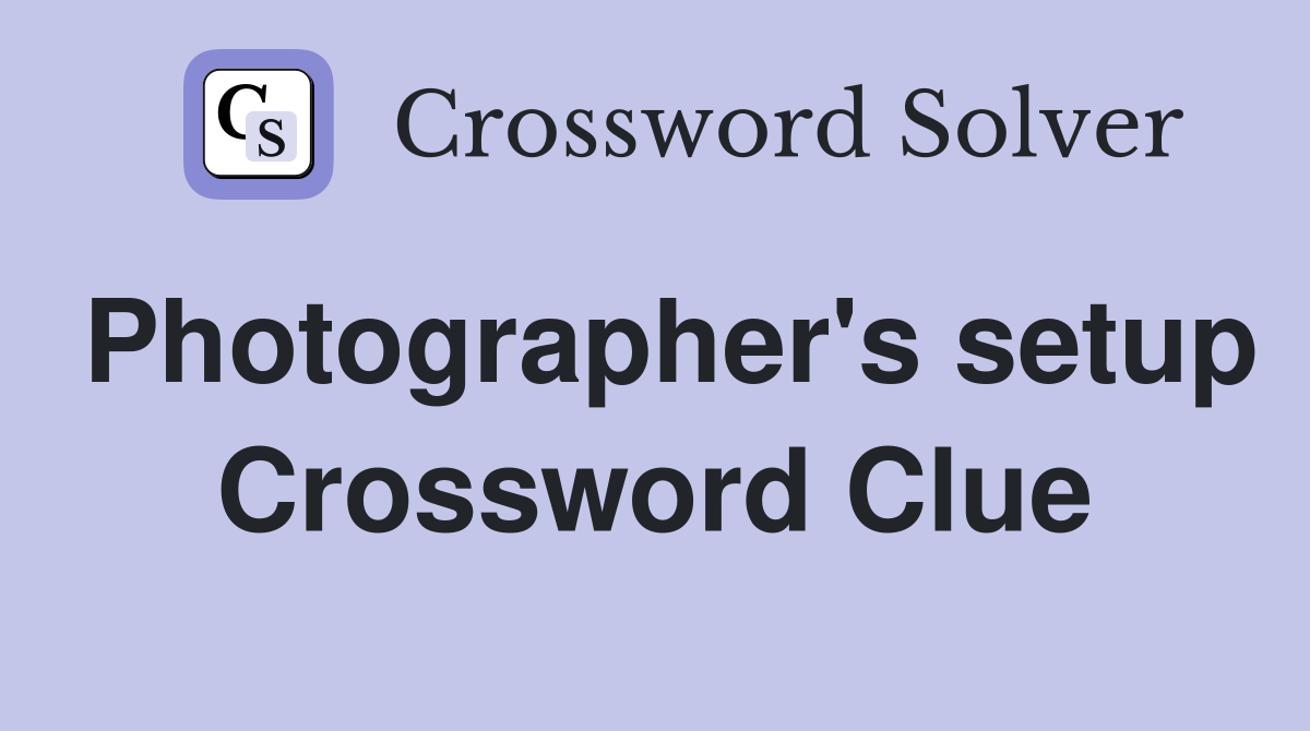 Photographer's setup Crossword Clue
