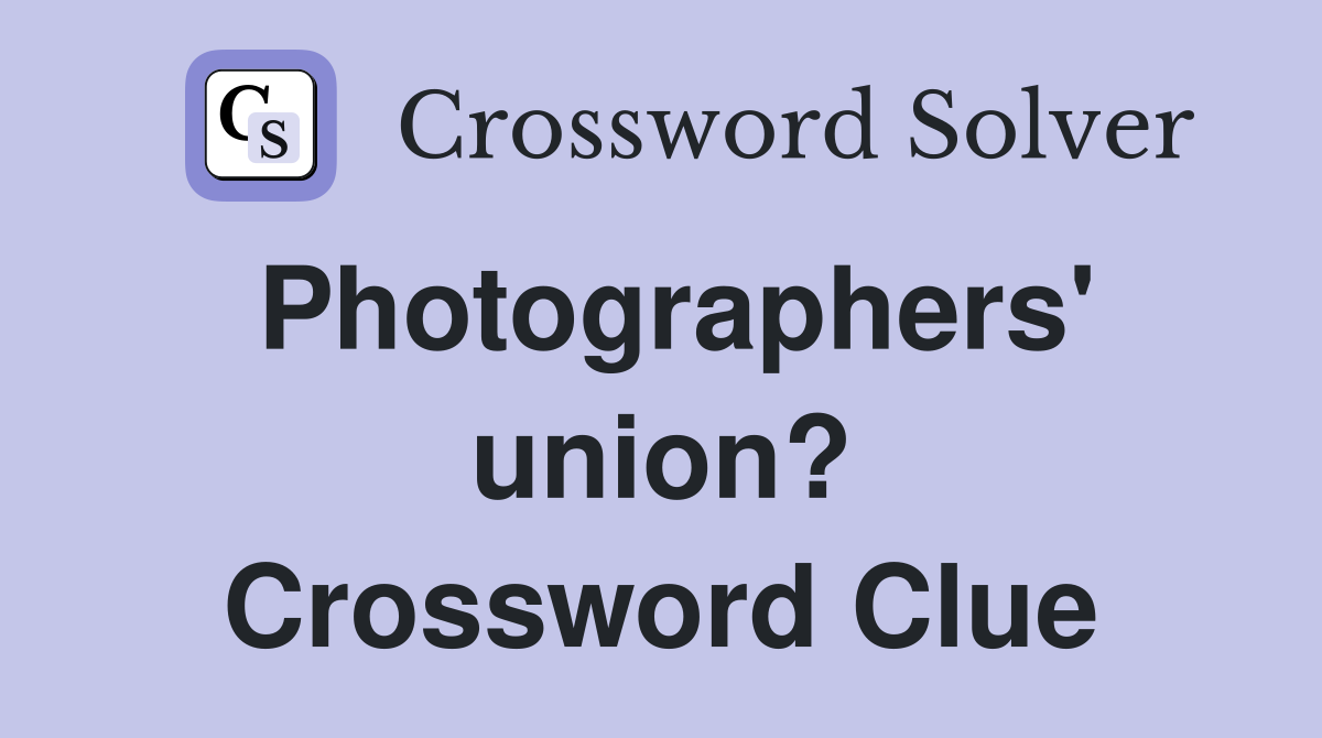 Photographers' union? Crossword Clue