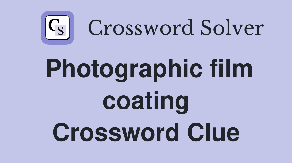 Photographic film coating Crossword Clue