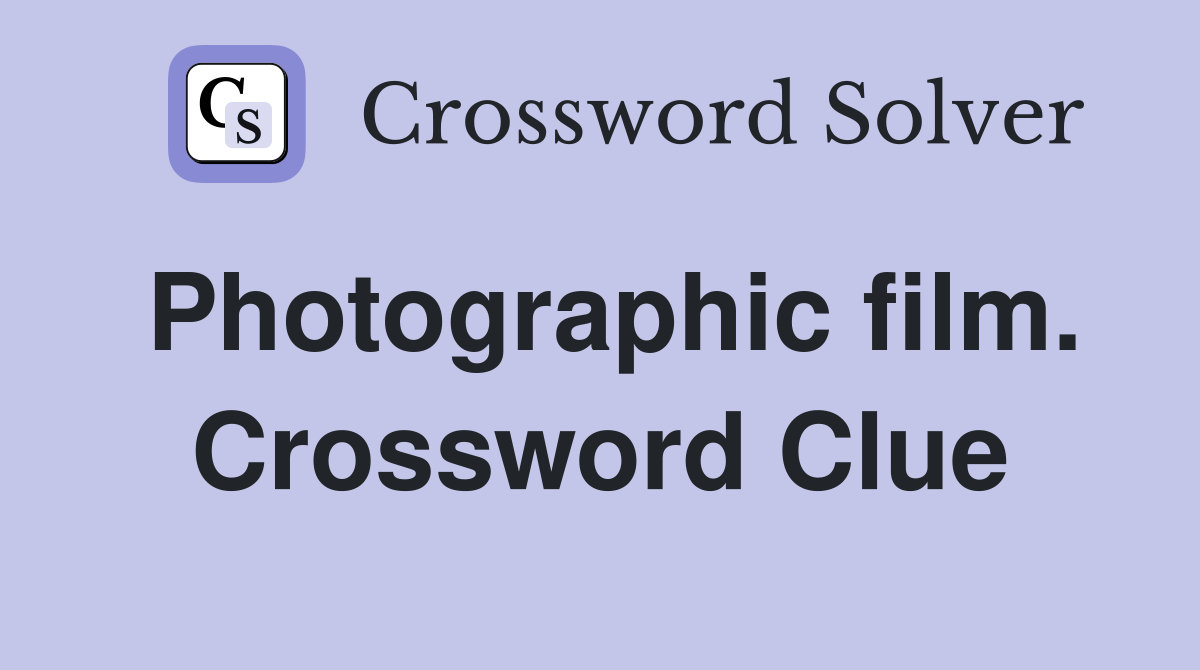 Photographic film. Crossword Clue