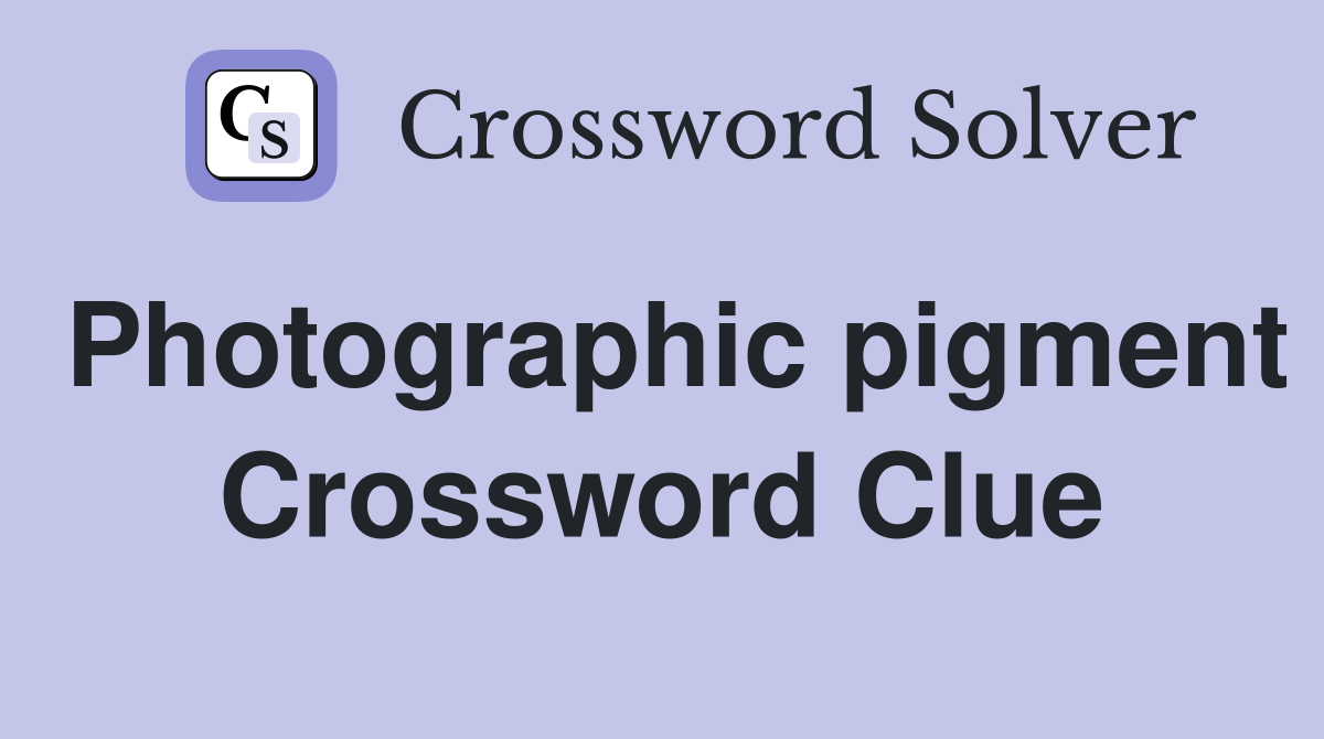 Photographic pigment Crossword Clue