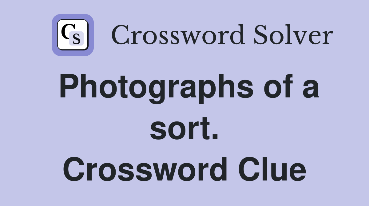 Photographs of a sort. Crossword Clue