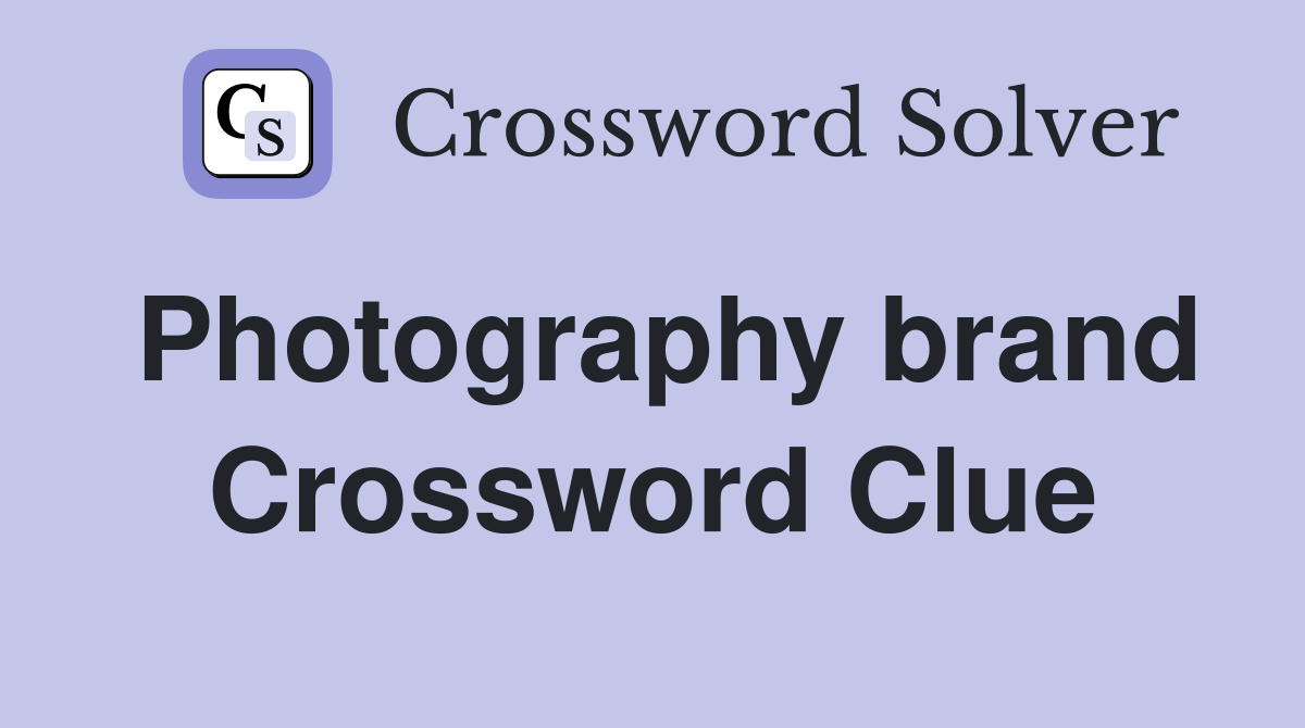 Photography brand Crossword Clue